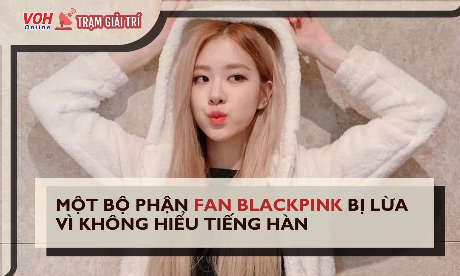 Nhiều fan BLACKPINK nhận cú lừa vì bài đăng của Rosé, Jisoo cũng có động thái gây xôn xao