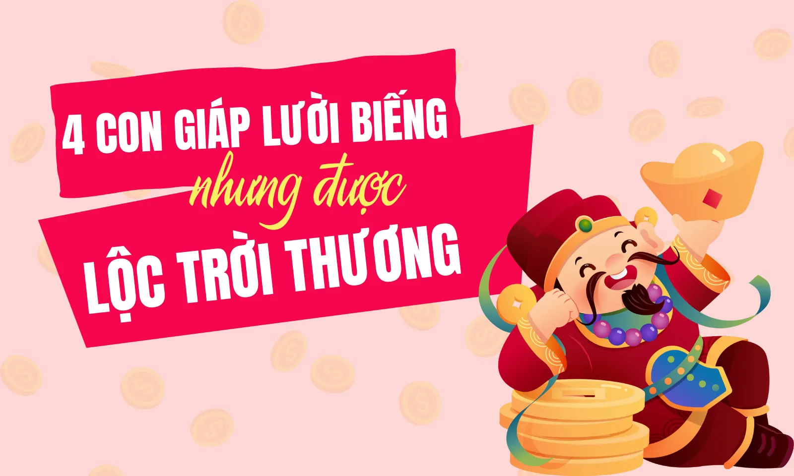 Top 4 con giáp lười biếng nhưng được lộc trời thương, tiền tài dư dả