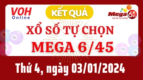 Vietlott MEGA 645 3/1 - Kết quả xổ số Vietlott hôm nay thứ 4 3/1/2024