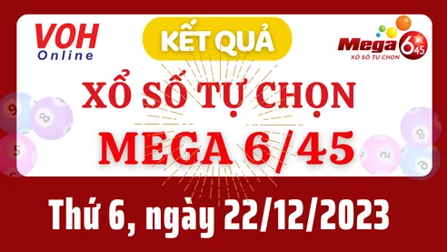 Vietlott MEGA 645 22/12 - Kết quả xổ số Vietlott hôm nay thứ 6 22/12/2023