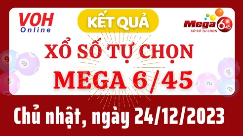 Vietlott MEGA 645 24/12 - Kết quả xổ số Vietlott hôm nay chủ nhật 24/12/2023