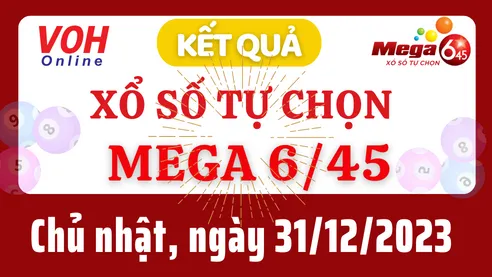 Vietlott MEGA 645 31/12 - Kết quả xổ số Vietlott hôm nay chủ nhật 31/12/2023