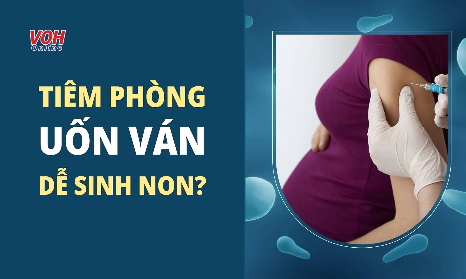 Tiêm phòng uốn ván có gây sinh non không?