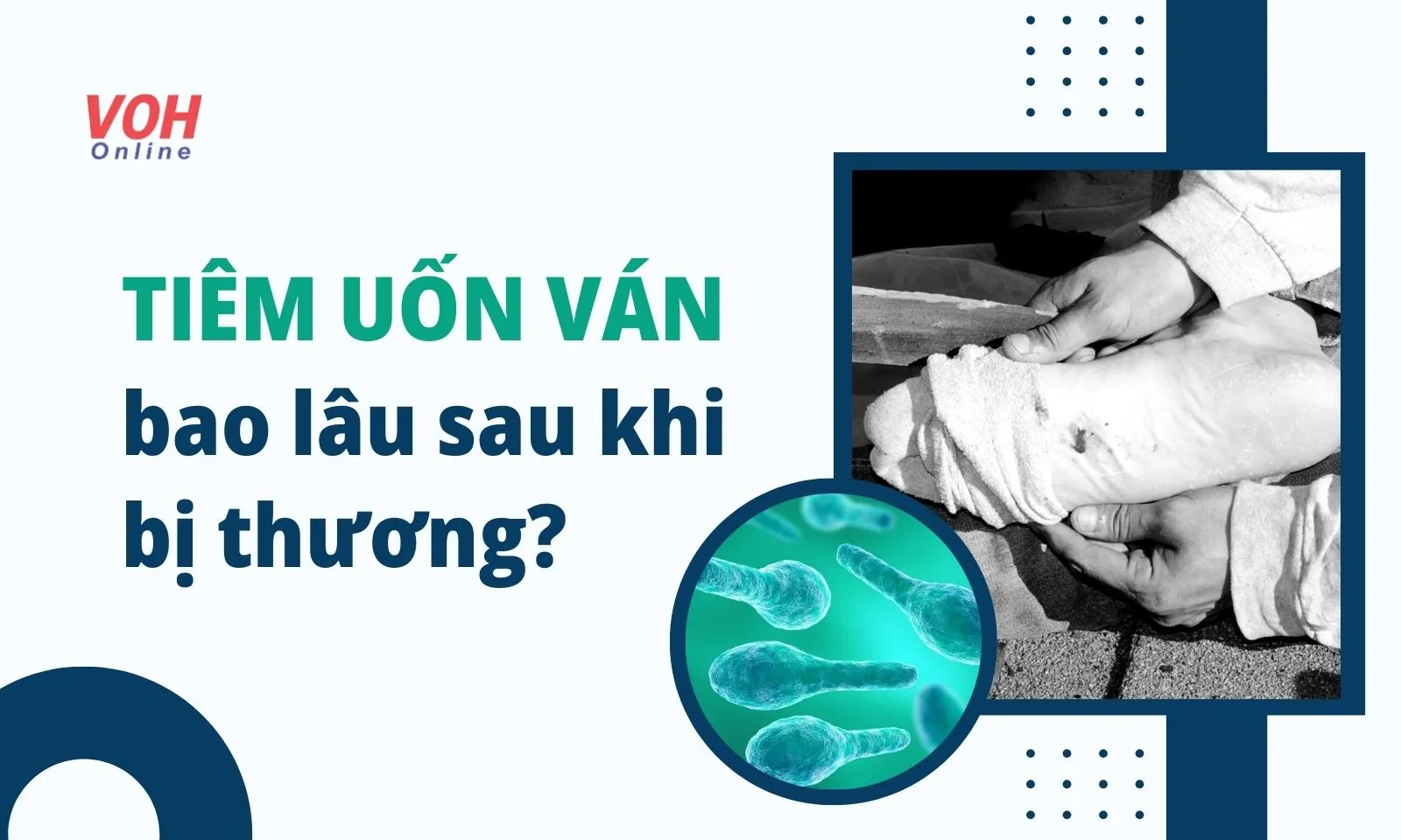 Nên tiêm phòng uốn ván bao lâu sau khi bị thương?