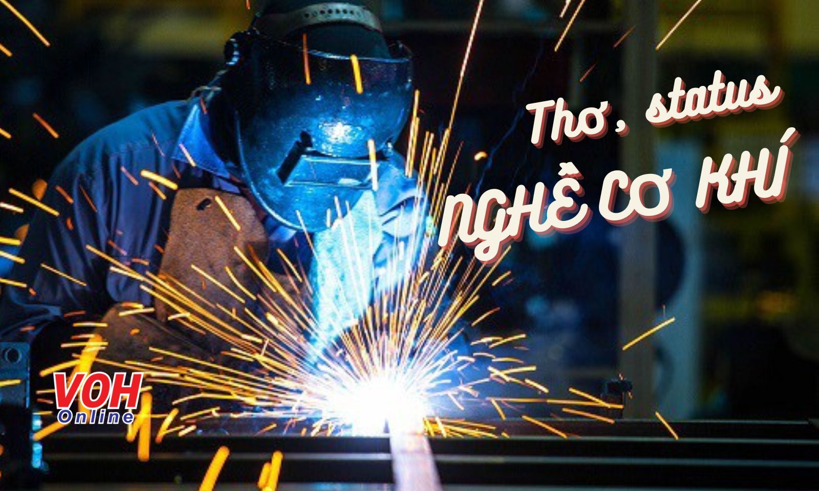 Tổng hợp thơ về thợ hàn, stt về nghề cơ khí hay và ý nghĩa
