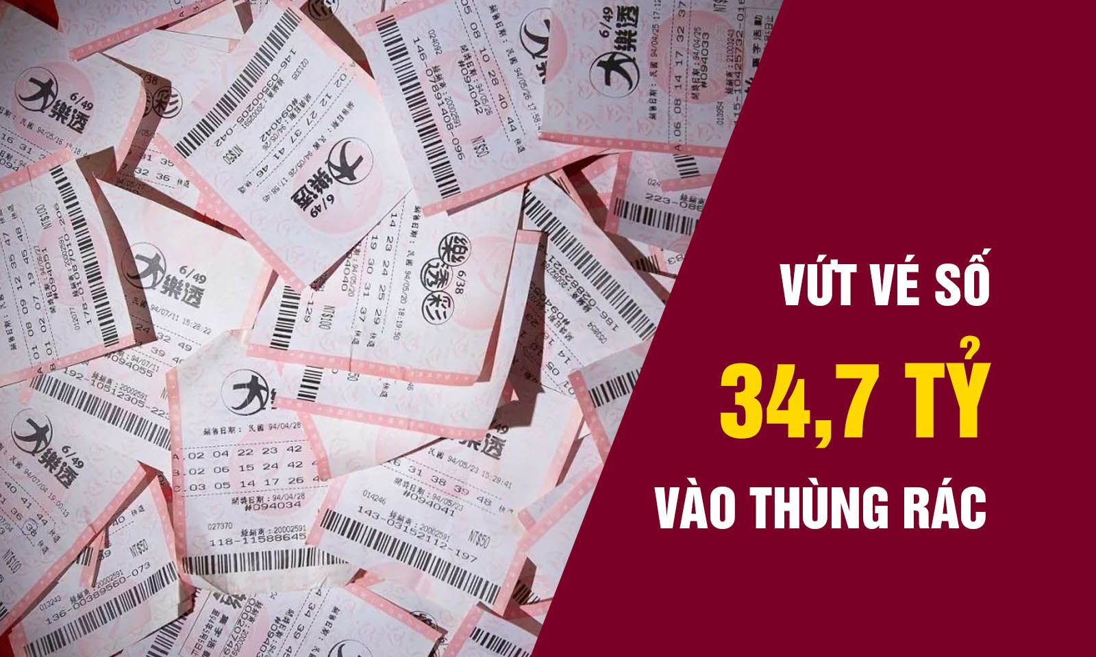 Vứt nhầm vé số độc đắc 34,7 tỷ vào thùng rác