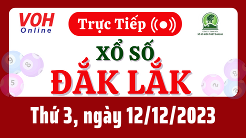 XSDLK 12/12 - Kết quả xổ số Đắk Lắk hôm nay thứ 3 ngày 12/12/2023