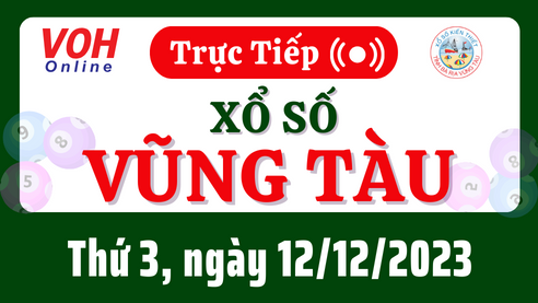 XSVT 12/12 - Kết quả xổ số Vũng Tàu hôm nay thứ 3 ngày 12/12/2023