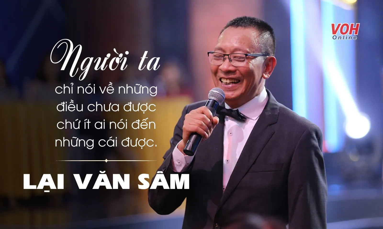 Những câu nói hay của Lại Văn Sâm về con người và cuộc sống cực “thấm”