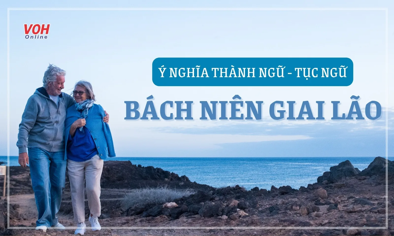Ý nghĩa câu thành ngữ “Bách niên giai lão” là gì?