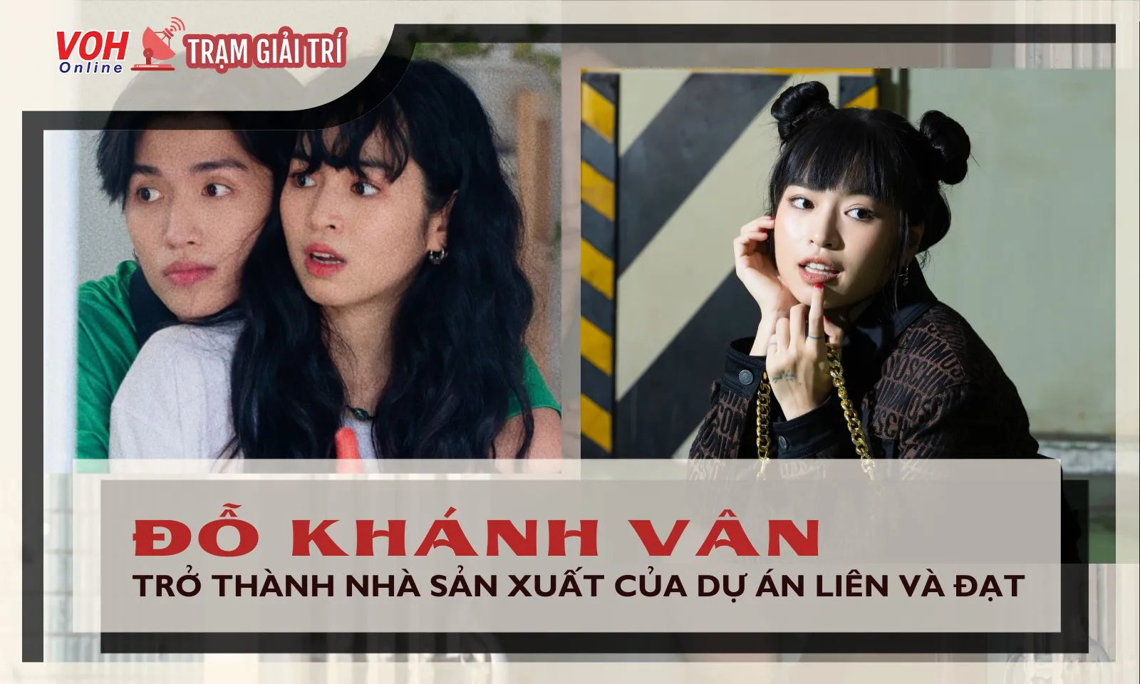 Đỗ Khánh Vân là nhà sản xuất của web drama Liên và Đạt