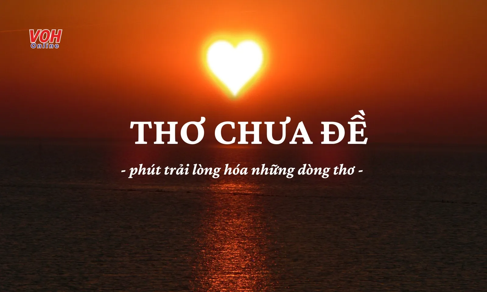 “Thơ Chưa Đề” - phiêu cùng duyên tình trải đẫm cuộc đời