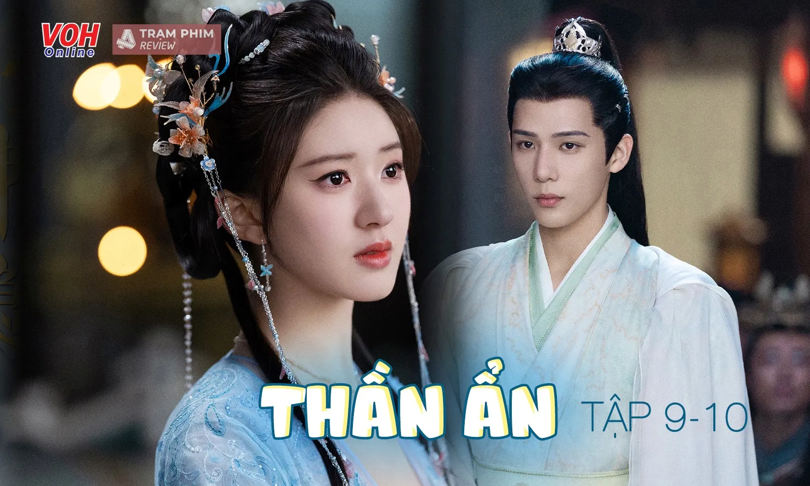 Review Thần Ẩn tập 9-10: A Âm phát hiện Hoa Thù lòng dạ tiểu nhân, Triệu Lộ Tư diễn xuất một màu?