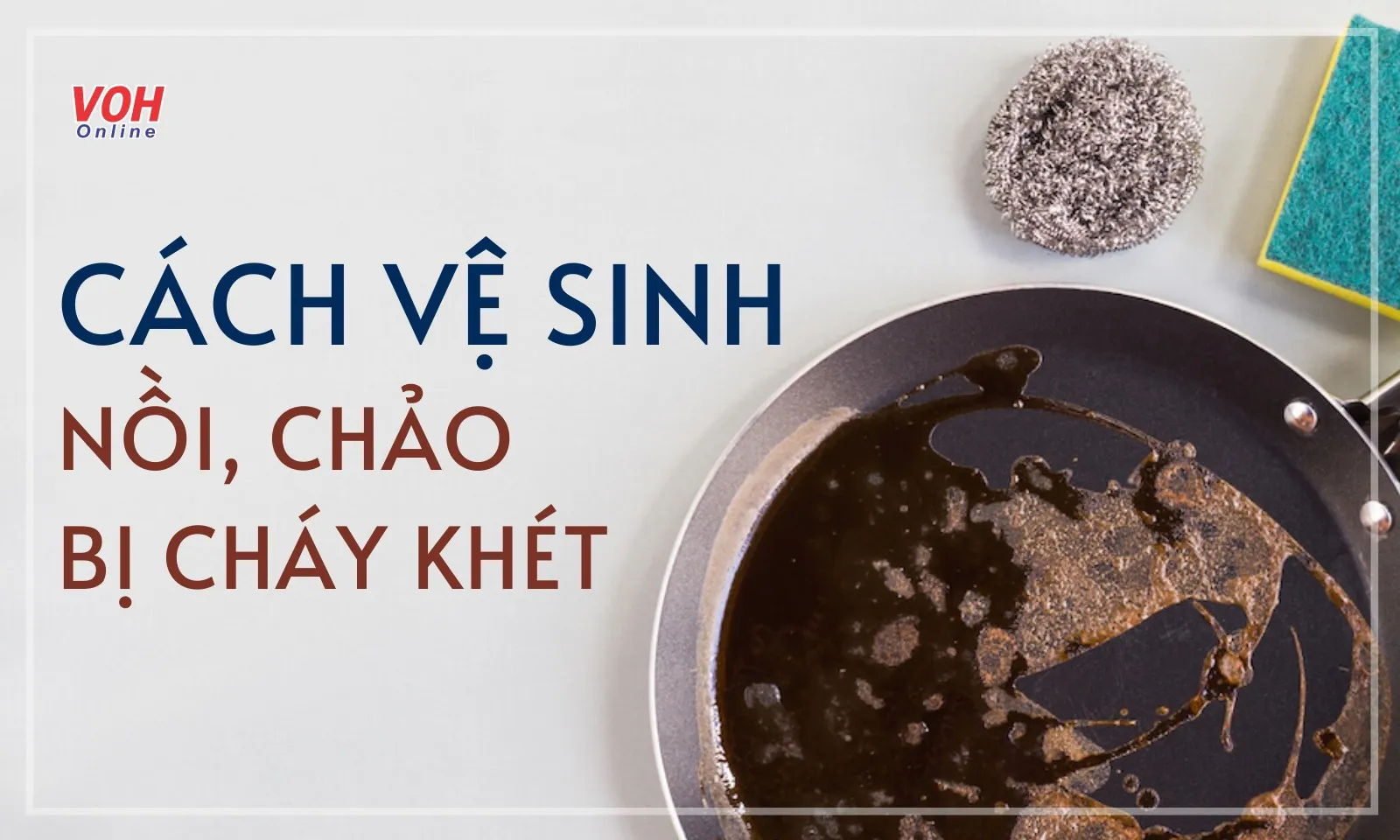 9 cách chà nồi bị cháy khét trở nên sáng bóng cực dễ tại nhà