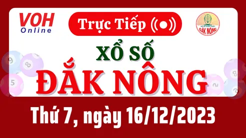 XSDNO 16/12 - Kết quả xổ số Đắk Nông hôm nay thứ 7 ngày 16/12/2023