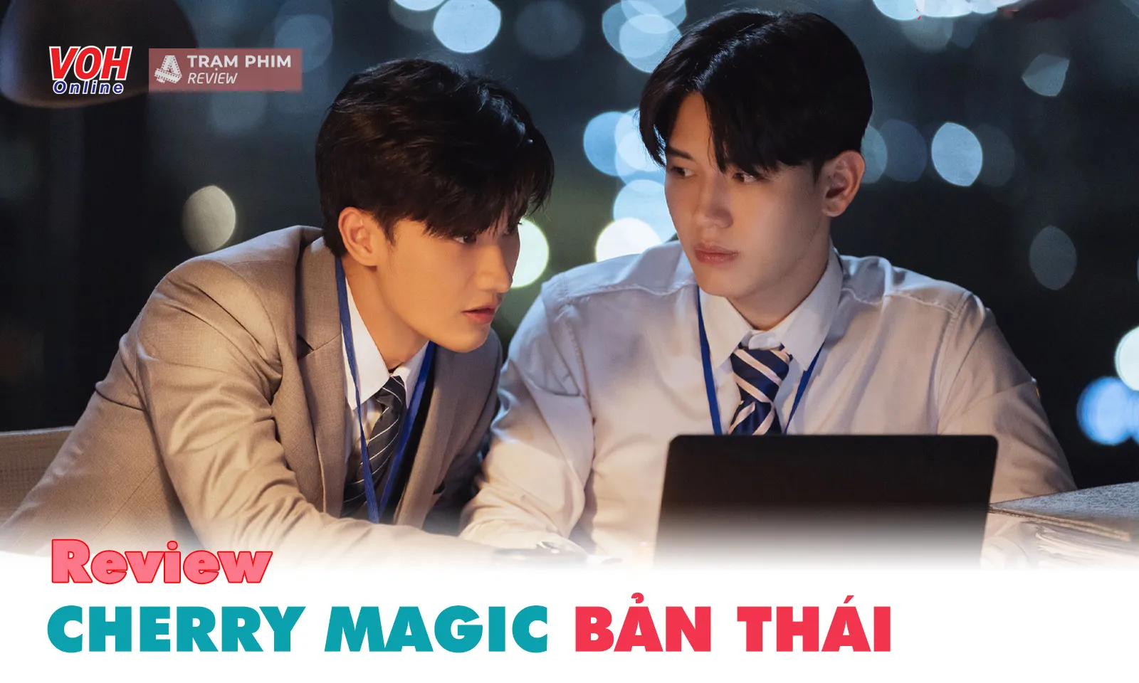 Review Cherry Magic (bản Thái): Chemistry đỉnh nhưng fan bản gốc thất vọng toàn tập