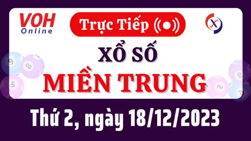 XSMT 18/12, Trực tiếp xổ số miền Trung thứ 2 ngày 18/12/2023