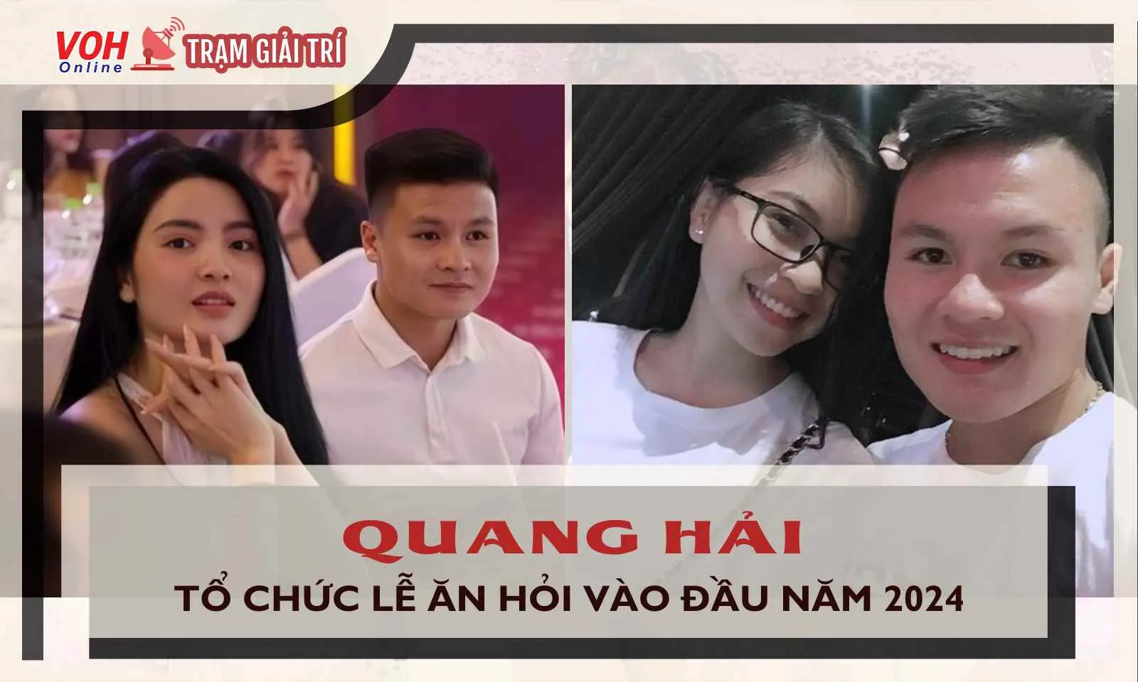 Thời gian lễ ăn hỏi của cầu thủ Quang Hải và vợ sắp cưới được hé lộ