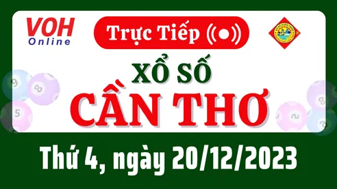 XSCT 20/12 - Kết quả xổ số Cần Thơ hôm nay thứ 4 ngày 20/12/2023