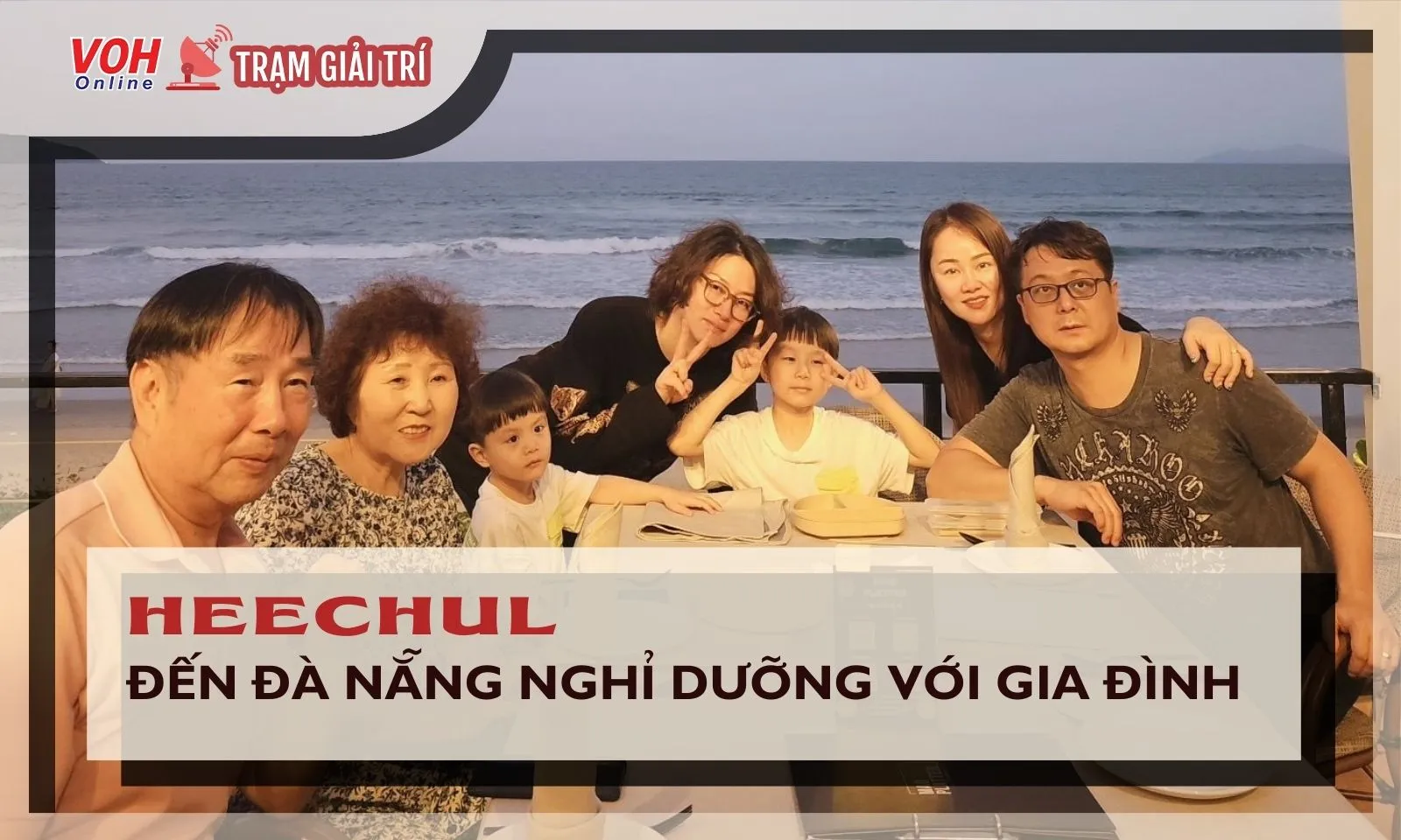 Heechul (Super Junior) đưa gia đình đến Đà Nẵng nghỉ dưỡng