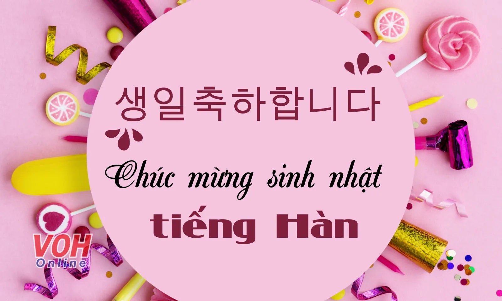 Top 40 lời chúc mừng sinh nhật tiếng Hàn hay, ý nghĩa