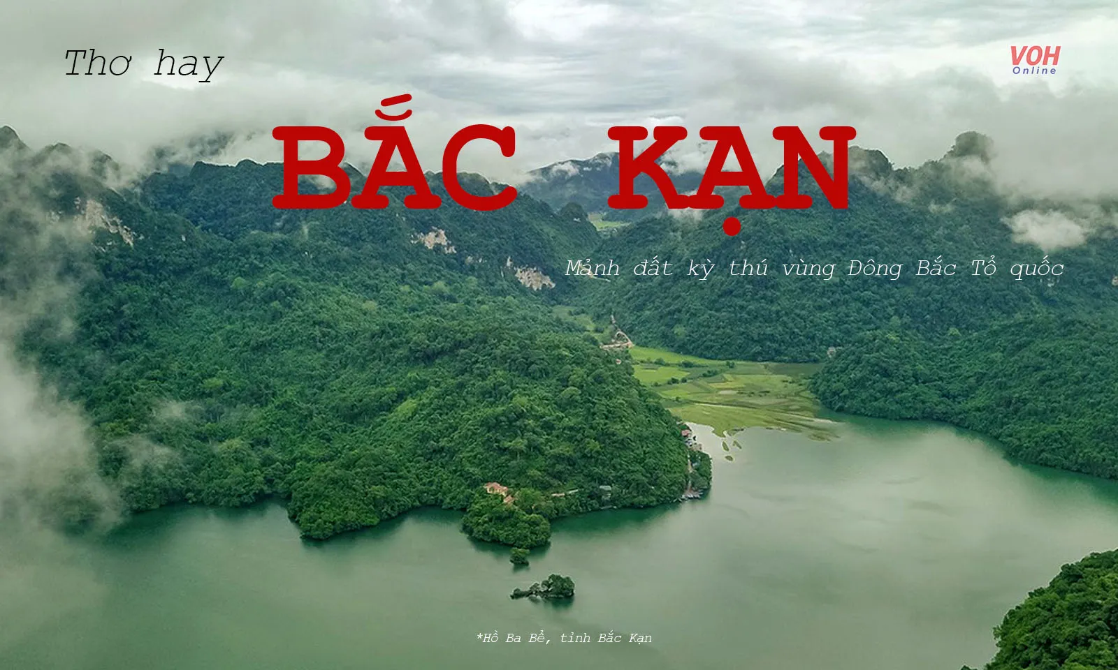 22 bài thơ hay về Bắc Kạn - Mảnh đất kỳ thú vùng Đông Bắc Tổ quốc