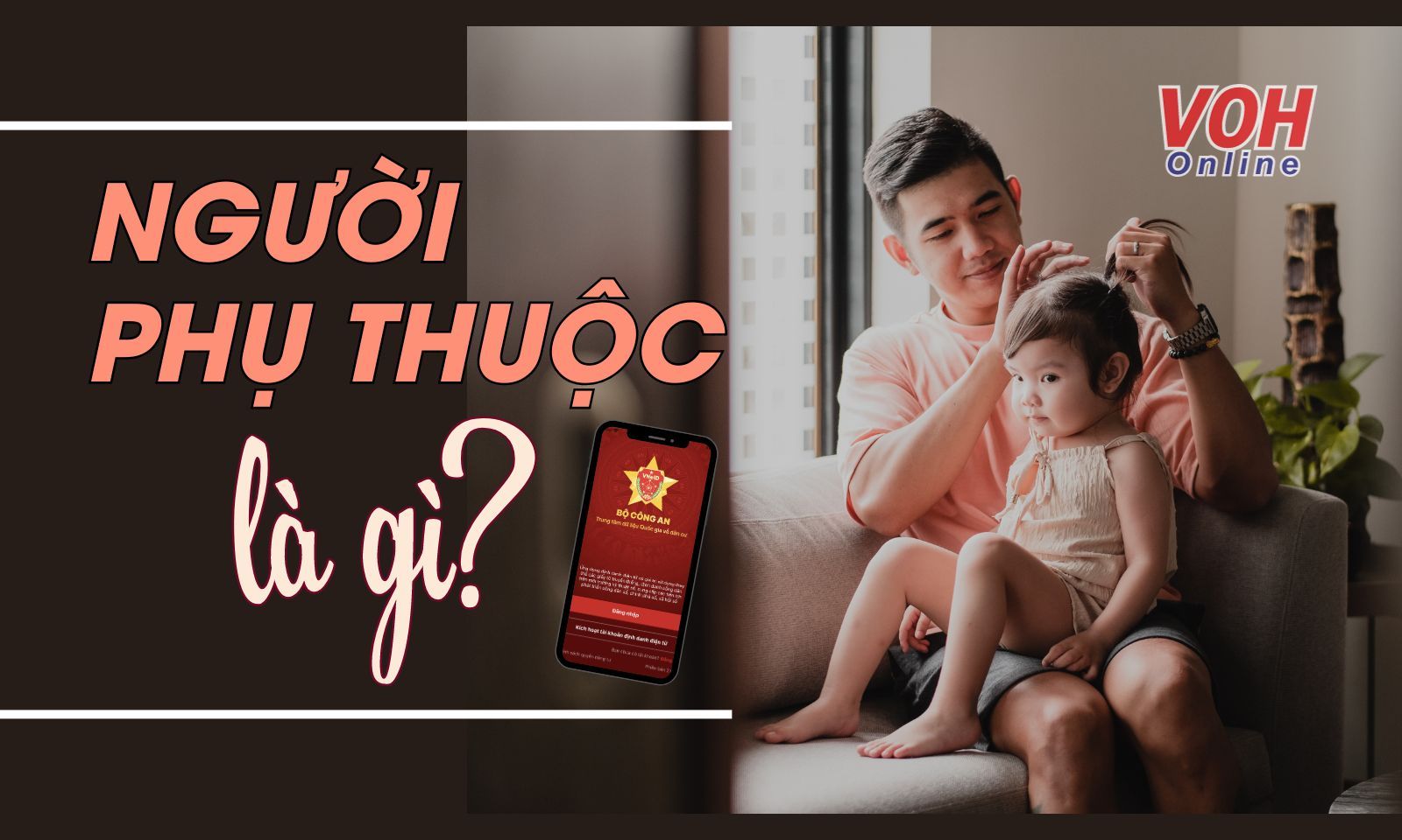 Người phụ thuộc trên VNeID là gì? Cách tích hợp đơn giản nhất