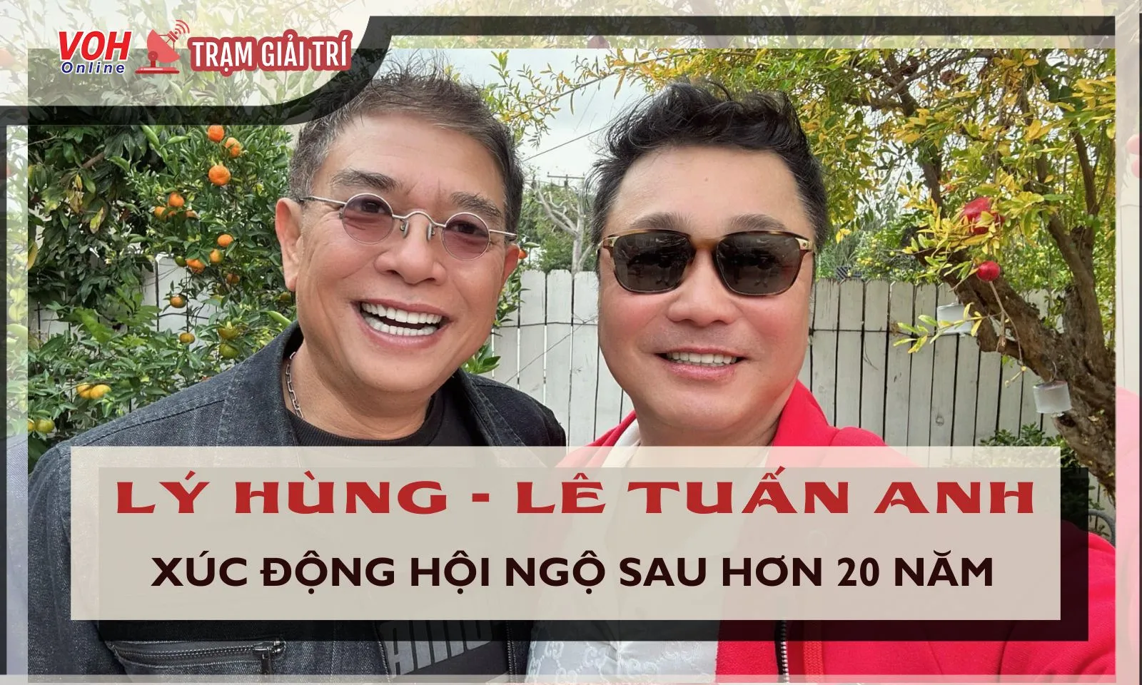 Lý Hùng - Lê Tuấn Anh xúc động hội ngộ sau hơn 20 năm