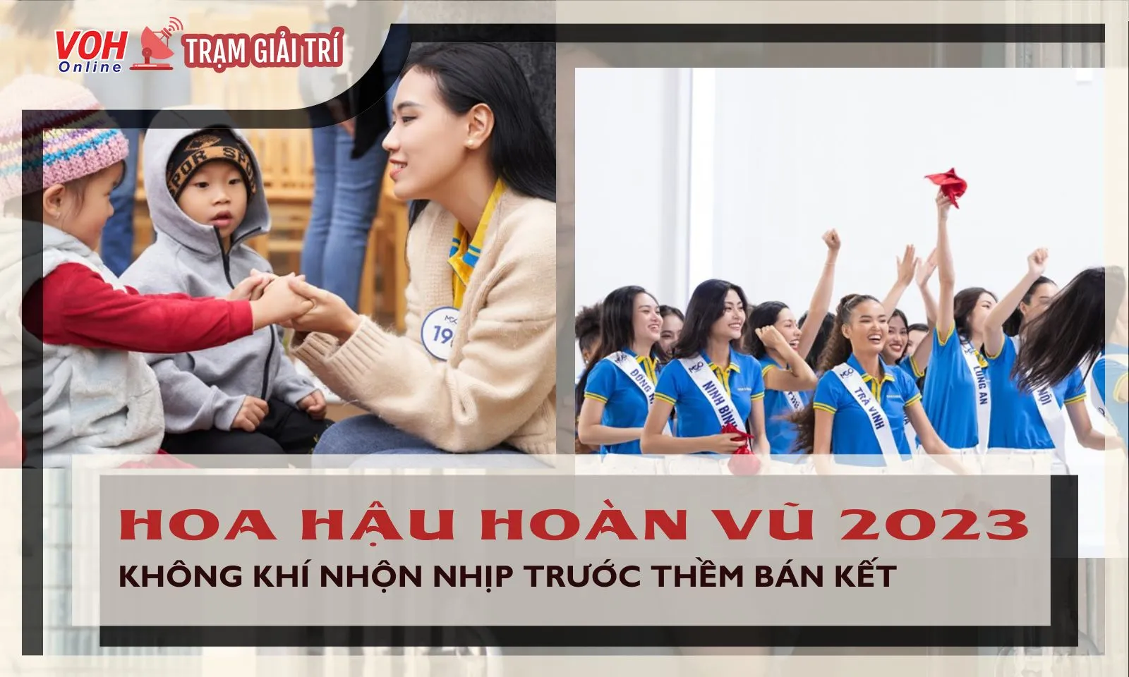 Không khí sôi động của cuộc thi Hoa Hậu Hoàn Vũ Việt Nam trước thềm Bán kết