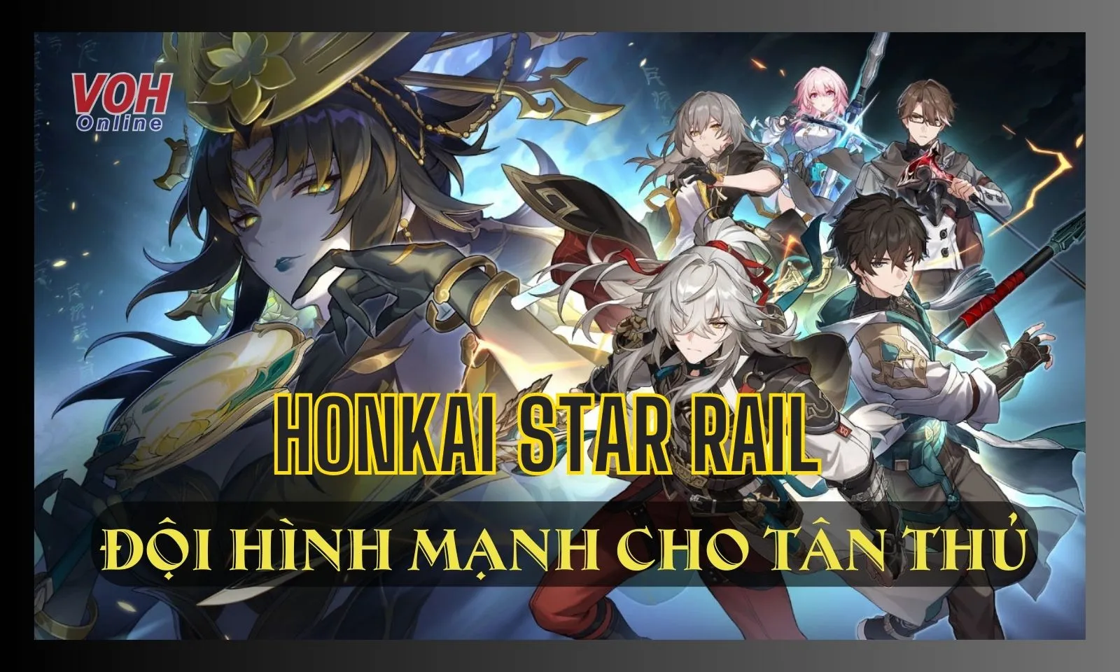 Cách chơi Honkai Star Rail, build đội hình mạnh dành cho tân thủ