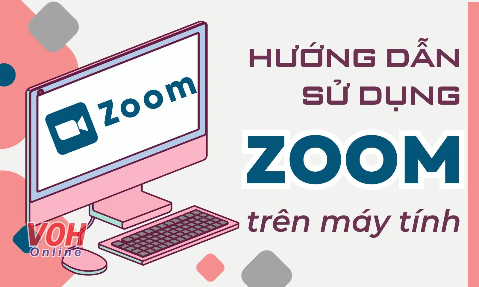 Hướng dẫn cách sử dụng Zoom trên máy tính chi tiết