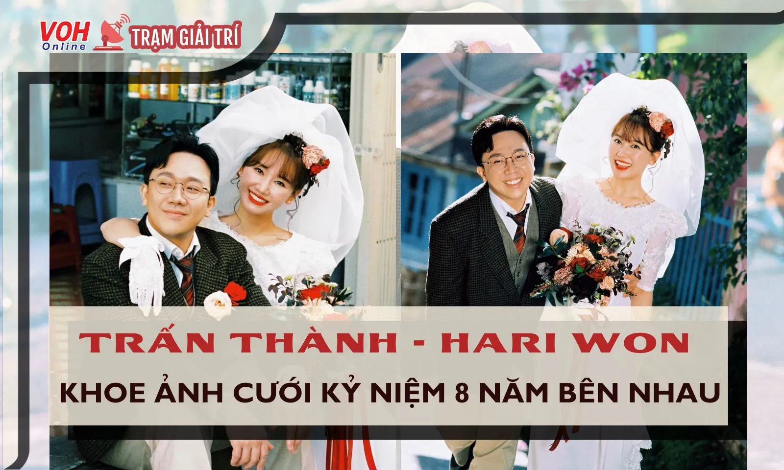 Trấn Thành khoe bộ ảnh cưới bên Hari Won, nhắn gửi lời đường mật sau 8 năm bên nhau