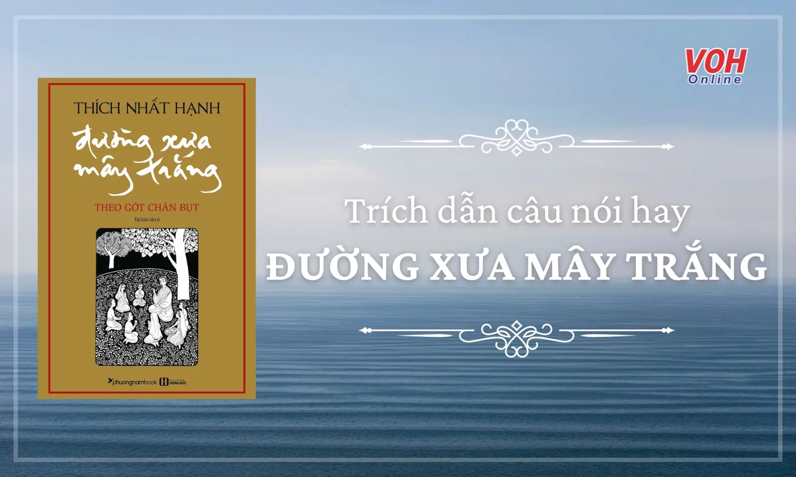 Những câu nói hay trong “Đường xưa mây trắng”