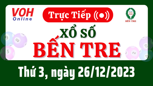 XSBT 26/12 - Kết quả xổ số Bến Tre hôm nay thứ 3 ngày 26/12/2023