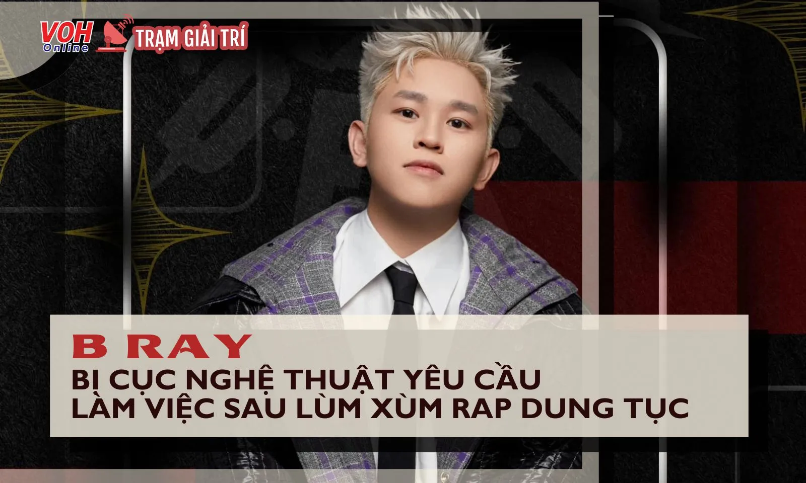 Cục nghệ thuật vào cuộc kiểm tra B Ray vì nội dung MV Để Ai Cần, phía nam Rapper nói gì?