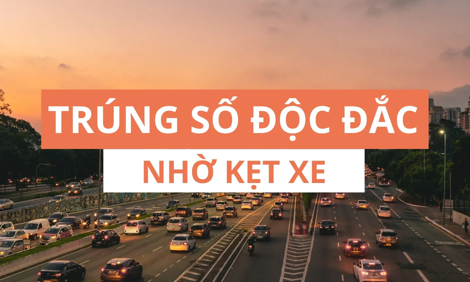 Trúng độc đắc 366 tỷ đồng nhờ... kẹt xe