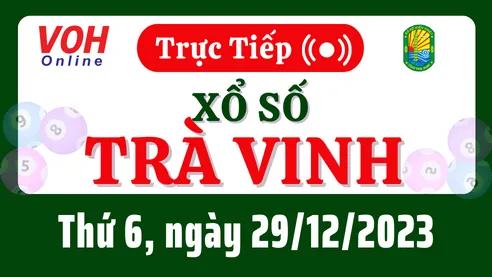 XSTV 29/12 - Kết quả xổ số Trà Vinh hôm nay thứ 6 ngày 29/12/2023
