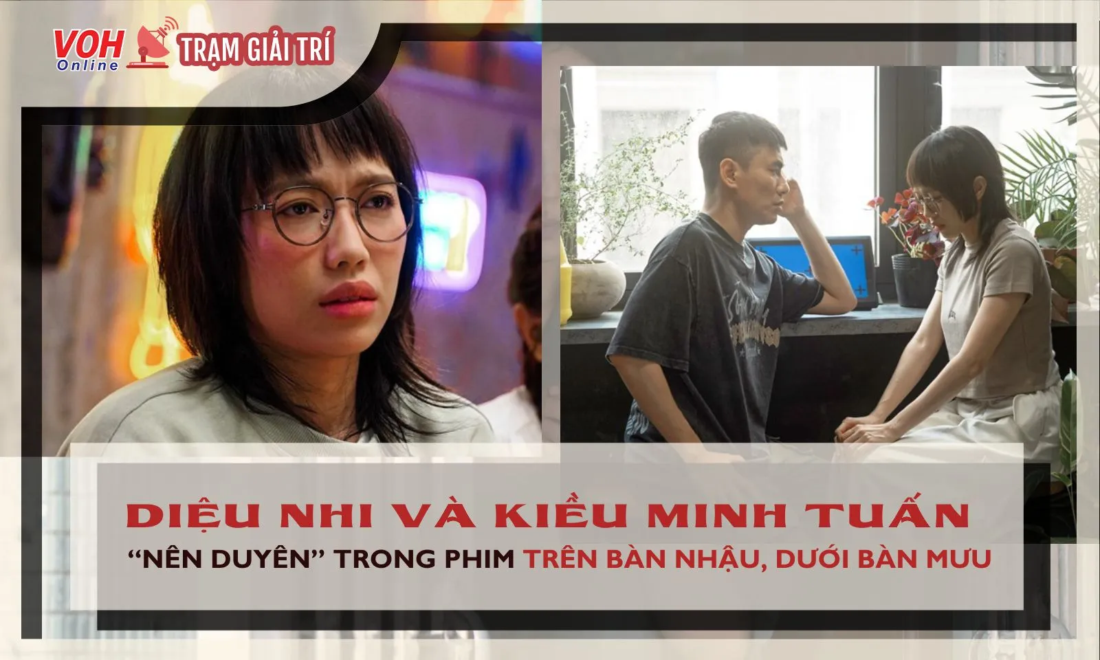 Check độ tình tứ của Kiều Minh Tuấn và Diệu Nhi khi nên duyên trong phim Trên Bàn Nhậu, Dưới Bàn Mưu