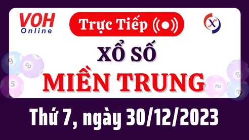 XSMT 30/12, Trực tiếp xổ số miền Trung thứ 7 ngày 30/12/2023