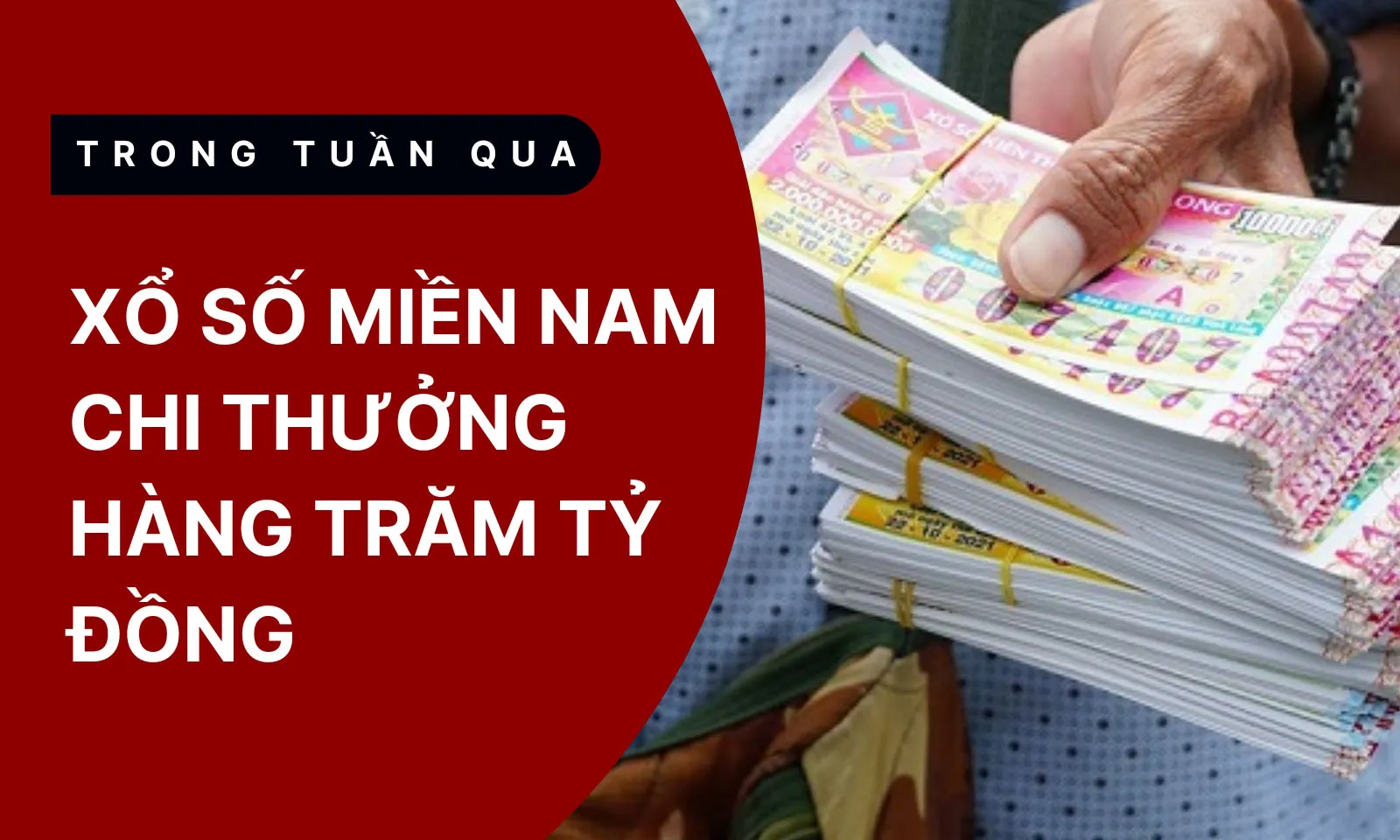 Hàng trăm tỷ đồng đã được XSMN chi thưởng trong tuần qua