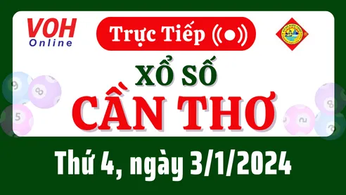 XSCT 3/1 - Kết quả xổ số Cần Thơ hôm nay thứ 4 ngày 3/1/2024