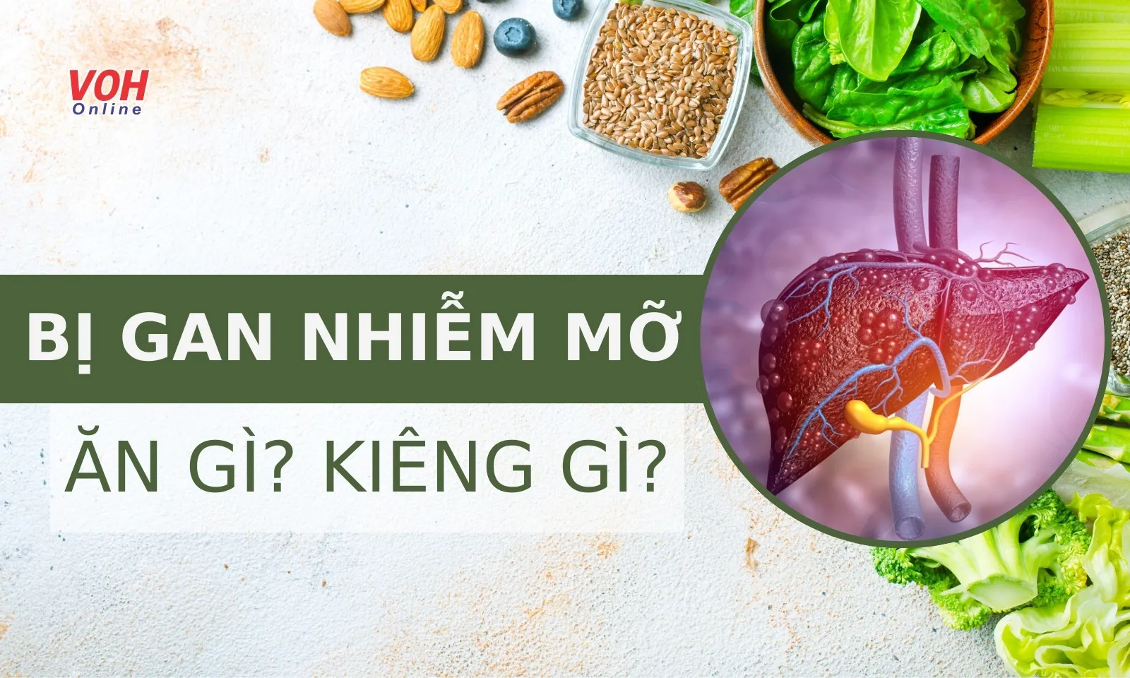 Người bị gan nhiễm mỡ nên ăn gì, kiêng ăn gì?