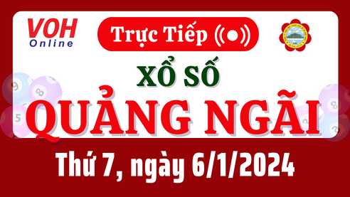XSQNG 6/1 - Kết quả xổ số Quảng Ngãi hôm nay thứ 7 ngày 6/1/2024