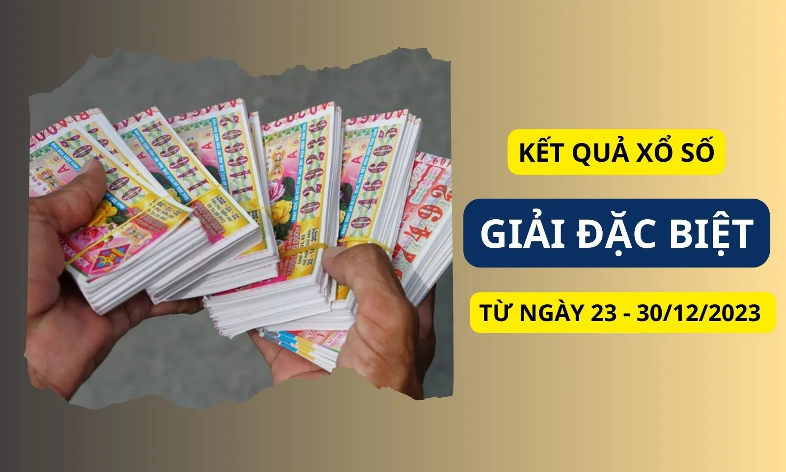 Thống kê kết quả xổ số giải đặc biệt trong tuần, từ ngày 23 - 30/12/2023