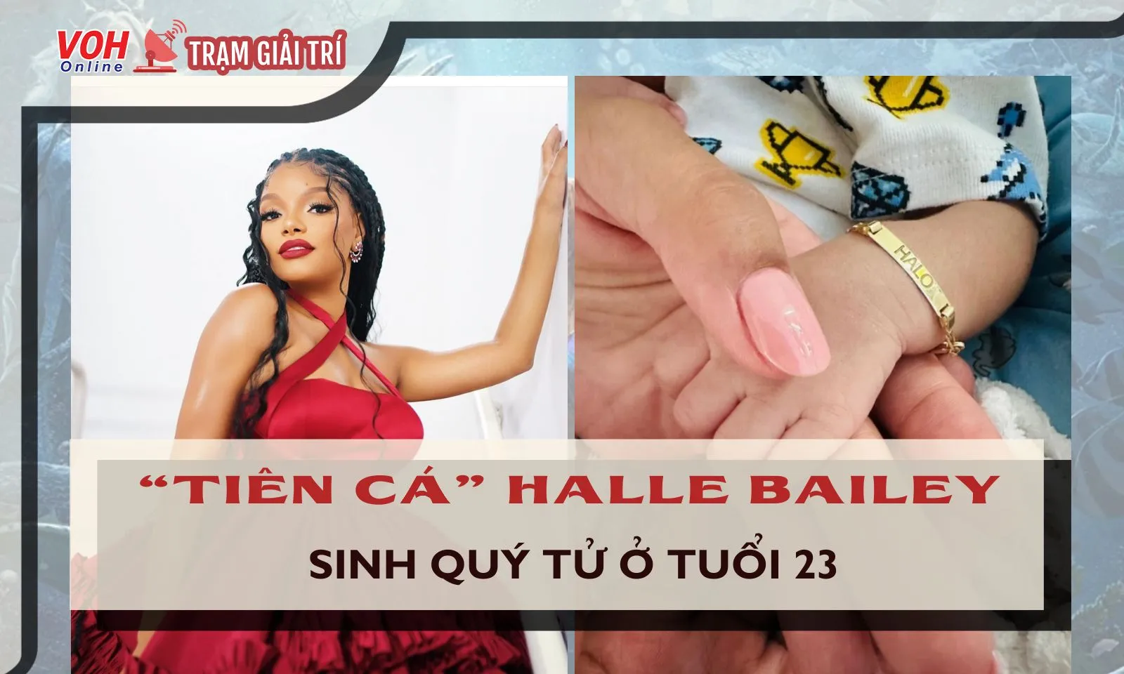“Tiên cá” Halle Bailey sinh quý tử ở tuổi 23
