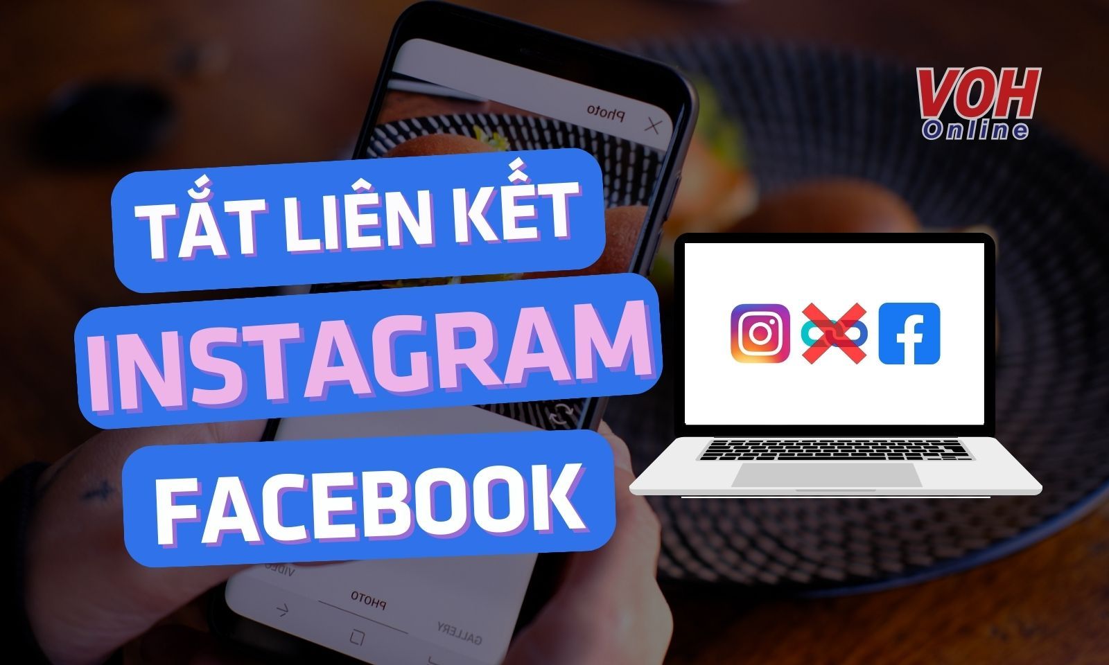 Cách tắt liên kết Instagram với Facebook mới nhất đơn giản
