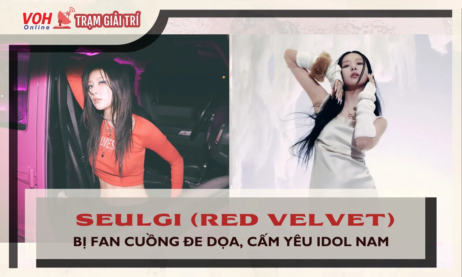 Seulgi (Red Velvet) bị fan cuồng theo dõi, nhắn tin quấy rối và đe dọa