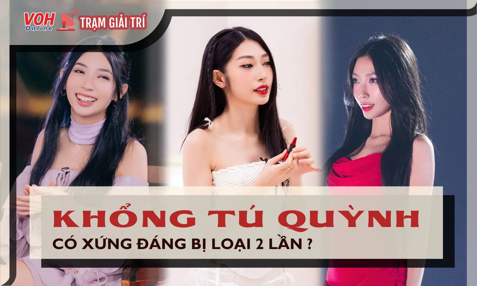 Khổng Tú Quỳnh có đáng bị loại 2 lần không?