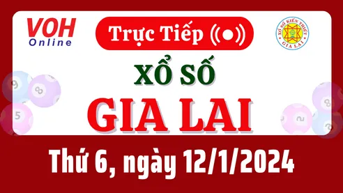 XSGL 12/1 - Kết quả xổ số Gia Lai hôm nay thứ 6 ngày 12/1/2024