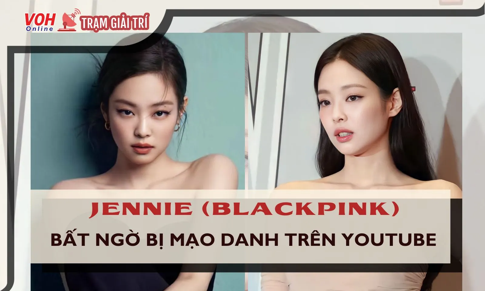 Jennie (BLACKPINK) bị giả mạo tài khoản Youtube